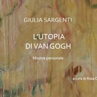 “L’Utopia di Van Gogh”, alla Galleria Simmi la mostra di pittura dell'artista romana Giulia Sargenti