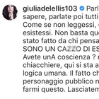 L'ira di Giulia De Lellis e il commento di Francesco Facchinetti: «La fine di un amore è una sconfitta, presto tornerai a sorridere»