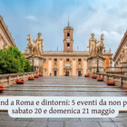 Weekend a Roma e dintorni: 5 eventi da non perdere sabato 20 e domenica 21 maggio