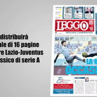 Lazio-Juventus, all'Olimpico l'inserto di 16 pagine di Leggo per raccontare la super sfida