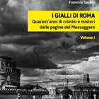 Da Paul Getty a Marta Russo, da oggi in edicola con Il Messaggero “I gialli di Roma” Tutte le uscite