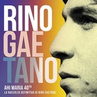 Ahi Maria 40th, la raccolta definitiva di Rino Gaetano da oggi in pre-order sul web