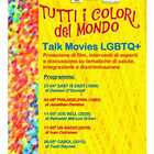 "Tutti i colori del mondo": la rassegna di talk movies per la difesa dei diritti della comunità LGBTQ+