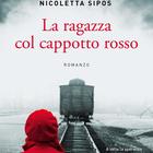 La ragazza col cappotto rosso, il passato e i segreti di una madre nel nuovo libro di Nicoletta Sipos