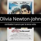 Olivia Newton-John, un'altra battaglia contro il cancro