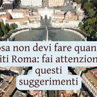 Cosa non devi fare quando visiti Roma: fai attenzione a questi suggerimenti