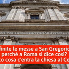 «So' finite le messe a San Gregorio», sai perché a Roma si dice così? Ecco il motivo