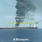 Oman, petroliere a fuoco nel Golfo: almeno una colpita da un siluro