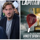 Francesco Totti ti sfida a padel: aperte le iscrizioni per il torneo del Capitano