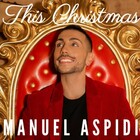 Manuel Aspidi con "This Christmas", la canzone per celebrare un Natale diverso dal solito