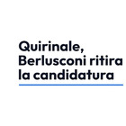 Quirinale, Berlusconi ritira la candidatura. Ecco le sue parole