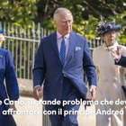 Re Carlo, il grande problema che deve affrontare con il principe Andrea