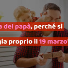 Festa del papà, perché si festeggia proprio il 19 marzo?