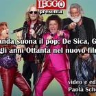 La mia banda suona il pop: De Sica, Ghini e la musica anni Ottanta nel nuovo film di Fausto Brizzi - Lo speciale video