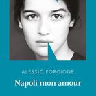 Napoli mon amour - Alessio Forgione